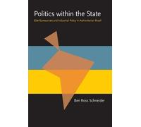 Ben Ross Schneider Politics within the State (Tascabile)