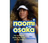 Ben Rothenberg Naomi Osaka (Copertina rigida)
