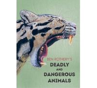 Ben Rothery Ben Rothery's Deadly and Dangerous Animals (Copertina rigida)