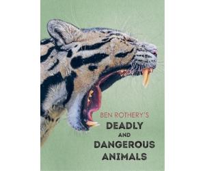 Ben Rothery Ben Rothery's Deadly and Dangerous Animals (Copertina rigida)