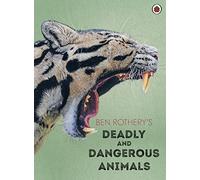 Ben Rothery Ben Rothery's Deadly and Dangerous Animals (Copertina rigida)