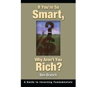 Ben S. Branch If You're So Smart, Why Aren't You Rich? (Copertina rigida)