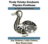 Ben Sauerwine Jay Nadeau Truly Tricky Graduate Physics Problems Wi (Tascabile)