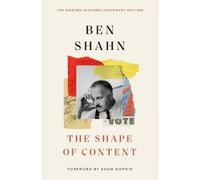 Ben Shahn The Shape of Content (Copertina rigida) Charles Eliot Norton Lectures
