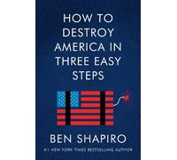 Ben Shapiro How to Destroy America in Three Easy Steps (Tascabile)