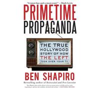 Ben Shapiro Primetime Propaganda (Tascabile)