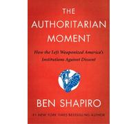 Ben Shapiro The Authoritarian Moment (Copertina rigida)