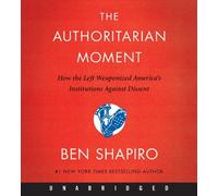 Ben Shapiro The Authoritarian Moment: How The Left Weaponized America's Ins (CD)