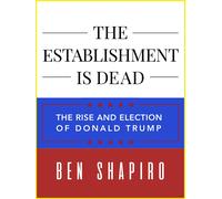 Ben Shapiro The Establishment Is Dead (Tascabile)