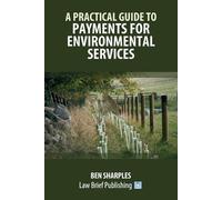Ben Sharples A Practical Guide to Payments for Environmental Service (Tascabile)