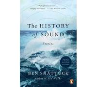 Ben Shattuck – The History of Sound: Stories – Tascabile