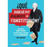 Ben Sheehan ¿Qué Diablos Dice Realmente La Constitución? [Omg Wtf Do (Tascabile)