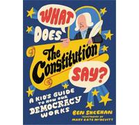 Ben Sheehan What Does the Constitution Say? (Kids edition) (Tascabile)