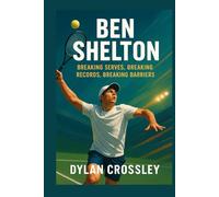 Ben Shelton: Breaking Serves, Breaking Records, Breaking Barriers
