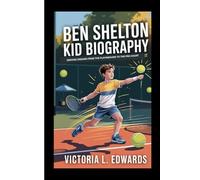 Ben Shelton kid biography: Serving Dreams from the Playground to the Pro Court