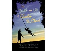 Ben Sherwood The Death and Life of Charlie St. Cloud (Tascabile)