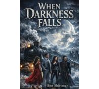 Ben Shirtman When Darkness Falls (Tascabile)