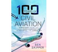 Ben Skipper 100 Years of Civil Aviation (Copertina rigida)
