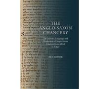 Ben Snook The Anglo-Saxon Chancery (Copertina rigida) Anglo-Saxon Studies