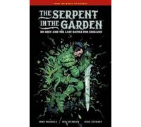 The Serpent in the Garden: Ed Grey and the Last Battle for England