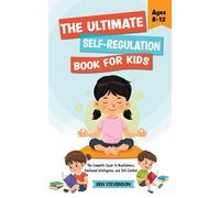 Ben Stevenson The Ultimate Self-Regulation Book For Kids Ages 8-12 (Tascabile)