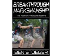Ben Stoeger Breakthrough Marksmanship (Tascabile)