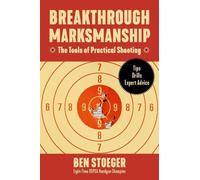 Ben Stoeger Breakthrough Marksmanship (Tascabile)