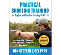 Ben Stoeger Joel Park Practical Shooting Training (Tascabile)