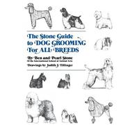 Ben Stone The Stone Guide to Dog Grooming for All Breeds (Copertina rigida)