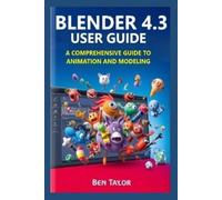 Ben Taylor Blender 4.3 User Guide (Tascabile)