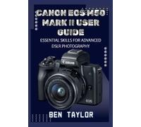 Ben Taylor Canon EOS M50 Mark II User Guide (Tascabile)