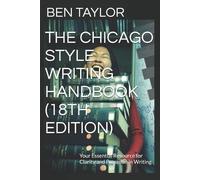 Ben Taylor The Chicago Style Writing Handbook (18th Edition) (Tascabile)