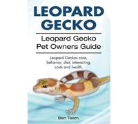Ben Team Leopard Gecko. Leopard Gecko Pet Owners Guide. Leopard Geck (Tascabile)