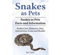 Ben Team Snakes as Pets. Snakes as Pets Facts and Information. Snake (Tascabile)