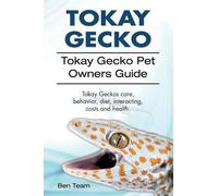Ben Team Tokay Gecko. Tokay Gecko Pet Owners Guide. Tokay Geckos car (Tascabile)