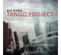 Ben Thomas Tango Project - Eternal Aporia