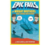 Ben Thompson Er The Wright Brothers: Nose-Diving into History (Epic (Tascabile)
