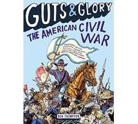 Ben Thompson Guts & Glory: The American Civil War (Tascabile) Guts & Glory