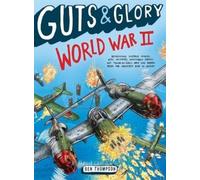 Ben Thompson Guts & Glory: World War II (Tascabile) Guts & Glory