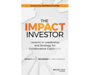Ben Thornley Cathy Clark Jed Emerson The Impact Investor (Copertina rigida)