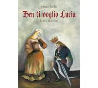 Ben ti voglio Lucia. Il re a Bologna
