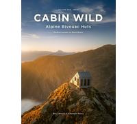 Ben Tibbetts Valentine Fabre Cabin Wild - Alpine Bivouac Huts (Copertina rigida)
