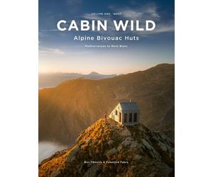 Ben Tibbetts Valentine Fabre Cabin Wild - Alpine Bivouac Huts (Copertina rigida)