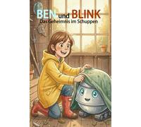 Ben und Blink: Das Geheimnis im Schuppen