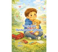 Ben und das Durcheinander im Bauch: Ein Kinderbuch über Gefühle, Freundschaft und Selbstvertrauen für Kinder ab 6 Jahren