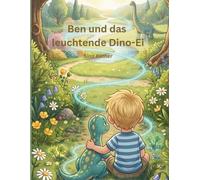 Ben und das leuchtende Dino-Ei
