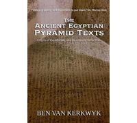 Ben Van Kerkwyk The Ancient Egyptian Pyramid Texts (Tascabile)