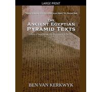 Ben Van Kerkwyk The Ancient Egyptian Pyramid Texts (Tascabile)