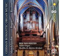 Ben van Oosten - German Romantic Organ Music
