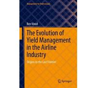 Ben Vinod The Evolution of Yield Management in the Airline In (Copertina rigida)